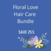 Floral Love Hair Care Bundle